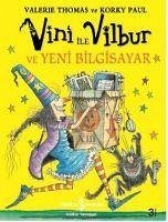 Vini Ile Vilbur ve Yeni Bilgisayar Ciltli - Thomas, Valerie; Paul, Korky