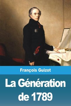 La Génération de 1789 - Guizot, François