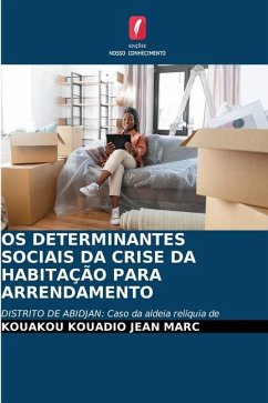 OS DETERMINANTES SOCIAIS DA CRISE DA HABITAÇÃO PARA ARRENDAMENTO - MARC, KOUAKOU KOUADIO JEAN