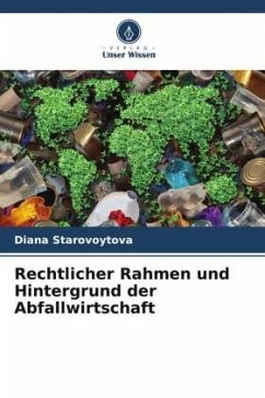 Rechtlicher Rahmen und Hintergrund der Abfallwirtschaft - Starovoytova, Diana