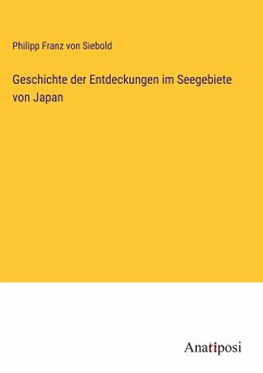 Geschichte der Entdeckungen im Seegebiete von Japan - Siebold, Philipp Franz Von