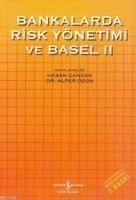 Bankalarda Risk Yönetimi ve Basel 2 - Candan, Hasan; Özün, Alper