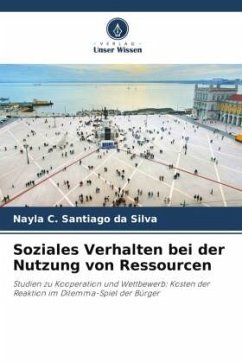 Soziales Verhalten bei der Nutzung von Ressourcen - Santiago da Silva, Nayla C.