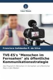 TVE-ES's &quote;Menschen im Fernsehen&quote; als öffentliche Kommunikationsstrategie