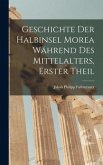 Geschichte der halbinsel Morea während des Mittelalters, Erster Theil