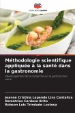 Méthodologie scientifique appliquée à la santé dans la gastronomie