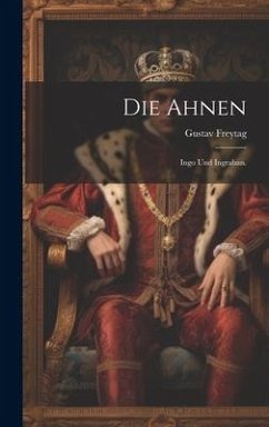 Die Ahnen - Freytag, Gustav