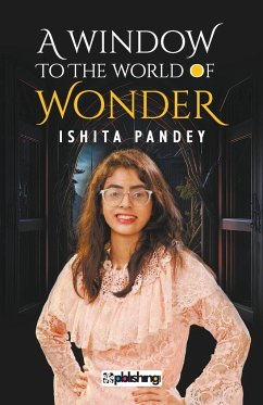 A Window to the World of Wonder - Pandey, Ishita