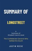 Summary of Longstreet by Elizabeth Varon: The Confederate General Who Defied the South (eBook, ePUB)