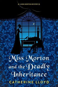 Miss Morton and the Deadly Inheritance (eBook, ePUB) - Lloyd, Catherine