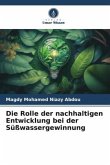 Die Rolle der nachhaltigen Entwicklung bei der Süßwassergewinnung