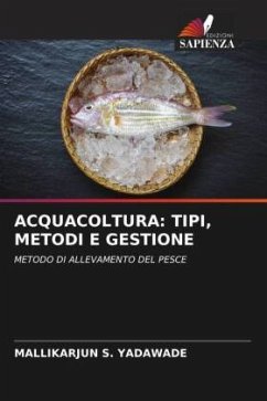 ACQUACOLTURA: TIPI, METODI E GESTIONE - S. YADAWADE, MALLIKARJUN