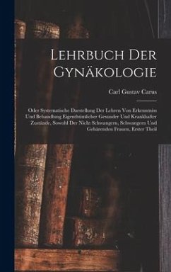 Lehrbuch Der Gynäkologie - Carus, Carl Gustav