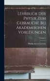 Lehrbuch Der Physik Zum Gebrauche Bei Akademischen Vorlesungen; Volume 1