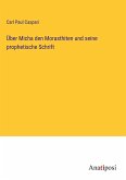 Über Micha den Morasthiten und seine prophetische Schrift