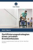 Zertifizierungsstrategien eines privaten Krankenhauses