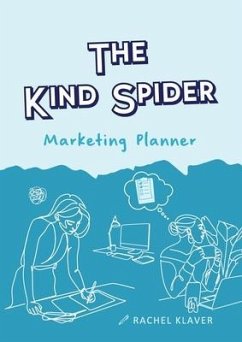 The Kind Spider Marketing Planner - Klaver, Rachel A
