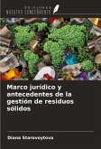 Marco jurídico y antecedentes de la gestión de residuos sólidos