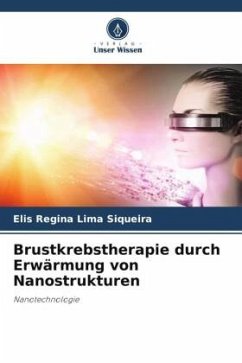 Brustkrebstherapie durch Erwärmung von Nanostrukturen - Lima Siqueira, Elis Regina