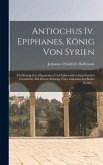 Antiochus Iv. Epiphanes, König Von Syrien