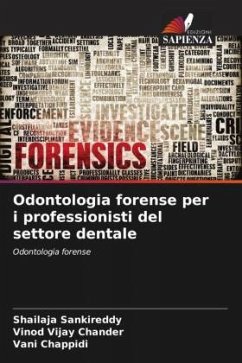 Odontologia forense per i professionisti del settore dentale - Sankireddy, Shailaja;Chander, Vinod Vijay;Chappidi, Vani