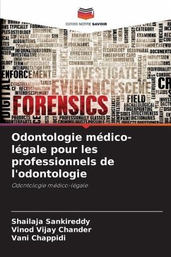 Odontologie médico-légale pour les professionnels de l'odontologie - Sankireddy, Shailaja;Chander, Vinod Vijay;Chappidi, Vani