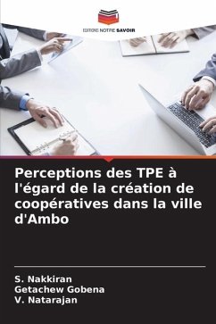 Perceptions des TPE à l'égard de la création de coopératives dans la ville d'Ambo - Nakkiran, S.;Gobena, Getachew;Natarajan, V.