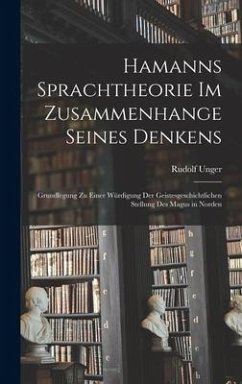 Hamanns Sprachtheorie Im Zusammenhange Seines Denkens - Unger, Rudolf