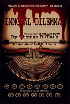 Immoral Dilemmas (eBook, ePUB) - Clark, Thomas R Immoral Dilemmas (eBook, ePUB) - Clark, Thomas R