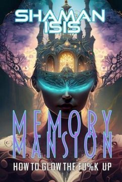 Memory Mansion (eBook, ePUB) - Isis, Shaman; Elliott, Cynthia L