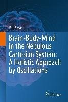Brain-Body-Mind in the Nebulous Cartesian System: A Holistic Approach by Oscillations (eBook, ePUB) - Basar, Erol
