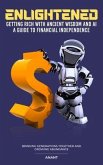 Enlightened Getting Rich With Ancient Wisdom And AI, A Guide To Financial Independence (eBook, ePUB)