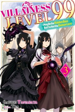 Villainess Level 99: I May Be the Hidden Boss but I'm Not the Demon Lord Act 3 (Light Novel) (eBook, ePUB) - Tanabata, Satori
