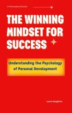 The Winning Mindset for Success: Understanding the Psychology of Personal Development (eBook, ePUB)