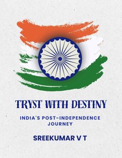 Tryst with Destiny: India's Post-Independence Journey (eBook, ePUB) - T, Sreekumar V