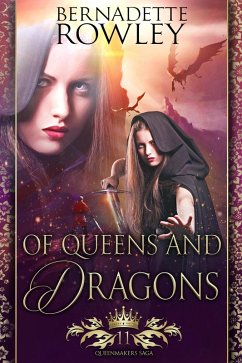 Of Queens and Dragons (The Queenmakers Saga, #11) (eBook, ePUB) - Rowley, Bernadette