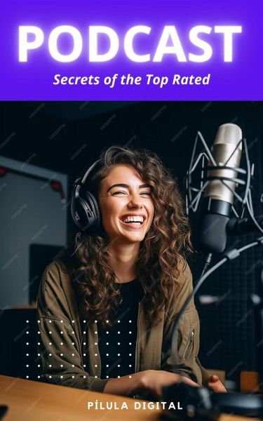 Podcast - Secrets of the Top Rated (eBook, ePUB)