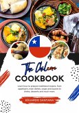 The Chilean Cookbook: Learn how to Prepare Traditional Recipes, from Appetizers, Main Dishes, Soups and Sauces to Drinks, Desserts and Much More (Flavors of the World: A Culinary Journey) (eBook, ePUB)