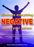 Eliminate Everything Negative About Your Person. (eBook, ePUB)