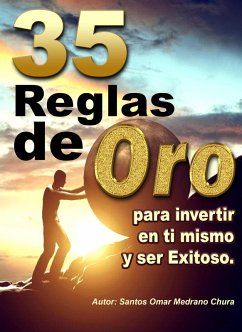 Cover 35 Reglas de Oro para invertir en ti mismo y ser exitoso. (eBook, ePUB)