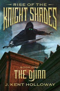 Rise of the Knightshades: The Djinn (The Knightshade Saga, #1) (eBook, ePUB) - Holloway, Kent