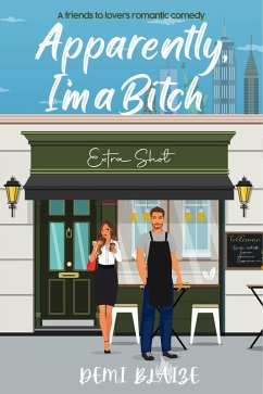Apparently, I'm A Bitch (The Double Shot Duet, #1) (eBook, ePUB) - Blaize, Demi