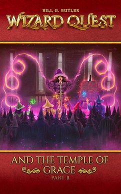 Wizard Quest and The Temple of Grace (Part B)) (eBook, ePUB) - Butler, Bill G