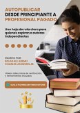 Autopublicar desde principiante a Profesional pagado (eBook, ePUB)