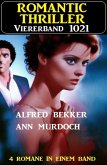 Romantic Thriller Viererband 1021 (eBook, ePUB)