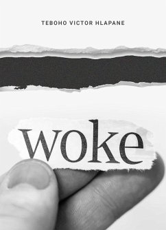 Woke (eBook, ePUB) - Hlapane, Teboho V.