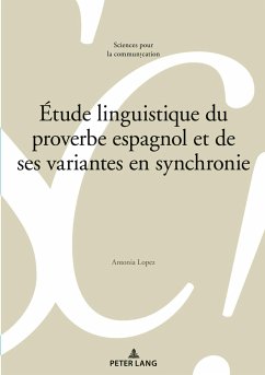 Étude linguistique du proverbe espagnol et de ses variantes en synchronie - López, Antonia