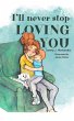 I'll Never Stop Loving You (eBook, ePUB) - Bild 1