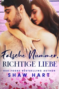 Falsche Nummer, Richtige Liebe (Liebeserklärungen, #3) (eBook, ePUB) - Hart, Shaw