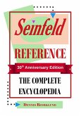 Seinfeld Reference: The Complete Encyclopedia (eBook, ePUB)